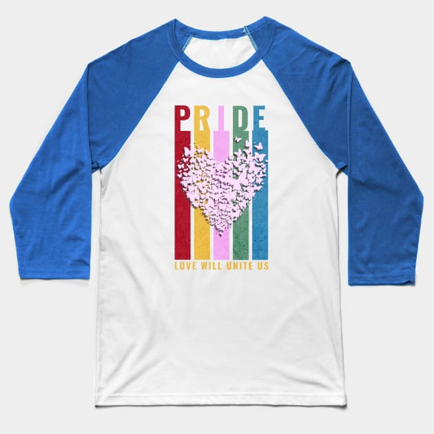 PRIDE - LOVE WILL UNITE US Baseball T-Shirt by Off the Page